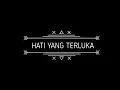 Download Lagu EDELLAV - Hati Yang Terluka