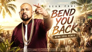 sean paul bend you back afro soul remix 2026 