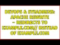 DevOps SysAdmins Apache rewrite - Redirects to example com instead of example com