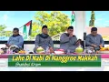 Lagu Lahe Di Nabi Di Nangroe Makkah || Group Shahibul Kiram