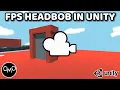 How to Add Head Bob to Your Player s Camera in Unity