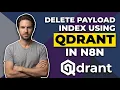 How To Delete Payload Index Using Qdrant In n8n Easy Guide