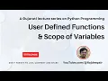 Python 073 User Defined Functions Scope of Variable Gujarati Language