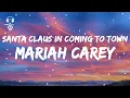 Mariah Carey - Santa Claus Is Coming To Town ( Lyrics Video )