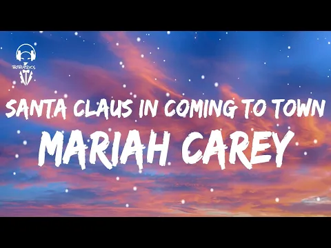 Download MP3 Mariah Carey - Santa Claus Is Coming To Town ( Lyrics Video )