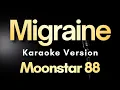 Download Lagu Migraine - Moonstar 88 (Karaoke)