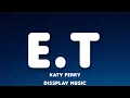 Download Lagu Katy Perry - E.T (lyrics)