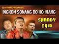 Download Lagu Lagu Batak Terbaru - Ingkon Sonang Do Ho Inang  // Shandy Trio (Official Video Music)