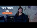 Download Lagu Tolong se - Yessy Nor || Cover Lagu Lawas Nagi || Live session ||