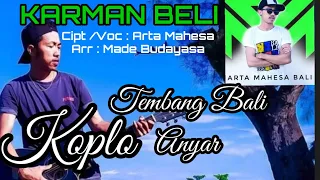 Download KARMAN BELI, TEMBANG BALI ANYAR, ARTA MAHESA MUSIK KOPLO MP3