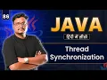 Lecture 86 - Thread Synchronization in Java Java Programming In Hindi One Shot