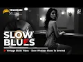 Download Lagu Blues Music 🥃 Relaxing Slow Blues Guitar Playlist 🌌 Chill \u0026 Emotional Tracks