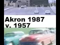 Driving Akron 1987 v 1957 v 2017