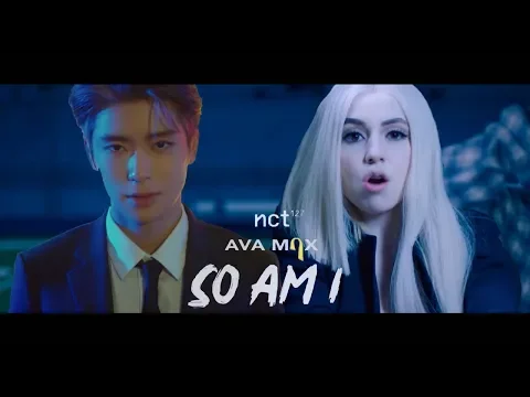 Download MP3 Ava Max - So Am I (feat. NCT 127) [FMV]