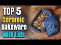 Best Ceramic Bakeware With Lids