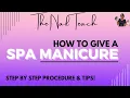 HOW TO GIVE A SPA MANICURE Procedure Tips Nail Tutorial The Nail Teach KeishaNails