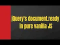 jQuery s document ready function in pure vanilla JS
