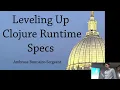 Leveling Up Clojure Runtime Specs