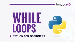 Python While Loop Tutorial for Beginners Learn While Loops in Python with Examples