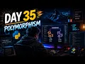 Day 35 - Polymorphism in Python Same Method Different Behavior Python OOP Explained