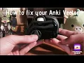 How to fix your Anki Vector