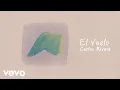 Carlos Rivera - El Vuelo (Video Lyric)