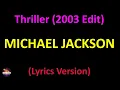 Michael Jackson - Thriller (2003 Edit) (Lyrics version)
