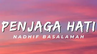 Download Penjaga Hati - Nadhif Basalamah (Lirik) MP3