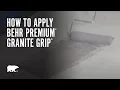 How to Apply BEHR Premium Granite Grip