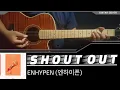Download Lagu ENHYPEN 'Shout Out' guitar cover and chord