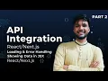 API Integration Part 2 in React Next js Handle Loading Error Display Data in UI fakeapi in