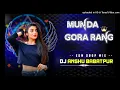 Download Lagu Munda Gora Rang Dekh Ke - ( EDM x DROP TRANCE ) DJ ANSHU x BABATPUR x NO.1