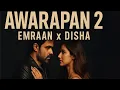 Download Lagu Awarapan 2: Disha Patani Joins Emraan Hashmi | Onscreen Romance in 2026 Release