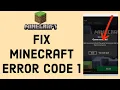How To FIX Minecraft Error Code 1 UPDATED