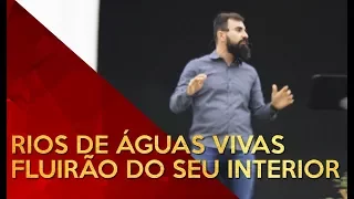 Rios de águas vivas fluirão do seu interior - Pr Rodrigo Amaral (15/10/2017)