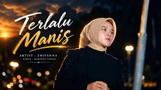 Zhifanna - Terlalu Manis (Official Music Video)