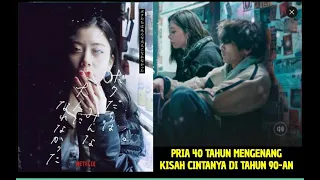 we couldnt become adults pria 40 tahun mengenang kisah cintanya di tahun 90 an