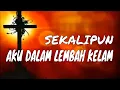 Download Lagu SEKALIPUN AKU DALAM LEMBAH KELAM (Cover)