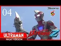 Download Lagu Ultraman Z Episode 04 Malay Version \