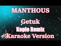 Download Lagu Getuk - Manthous Koplo Remix (NADA WANITA) Karaoke Lirik