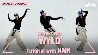 [안무가 튜토리얼] TAEYONG 태용 'WYLD' Dance Tutorial with NAIN