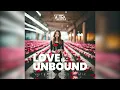 Love is Unbound (Vutra Breaks Remix)