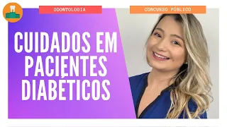 CUIDADOS EM PACIENTES DIABÉTICOS EM ODONTOLOGIA