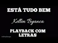 Download Lagu Está Tudo Bem (PLAYBACK COM LETRAS) | Kellen Byanca