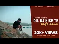Lagu DIL NA KISE TE KADE AAWE SONG || Sucha yaar || sucha yaar new song ||Singer  @suchayaar7786