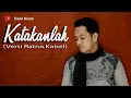 Download Lagu KATAKANLAH (Yunita Ababil ) Versi Ratna Kalsel -  CaAn Dixon Cover
