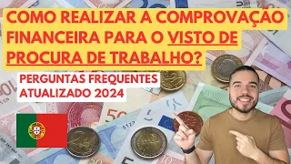COMO REALIZAR A COMPROVAÇÃO FINANCEIRA PARA O VISTO DE PROCURA DE TRABALHO? PERGUNTAS FREQUENTES