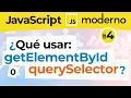 4 El GRAN debate usar QUERYSELECTOR o getElementById VENTAJAS e INCONVENIENTES Escoge BIEN