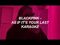 Lagu BLACKPINK 블랙핑크 - '마지막처럼 (AS IF IT’S YOUR LAST)' Karaoke Easy Lyrics