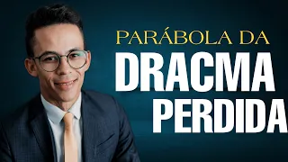 Pregação Sobre a Parábola da Dracma Perdida  COMO VOCÊ NUNCA VIU- Pr André Conceição